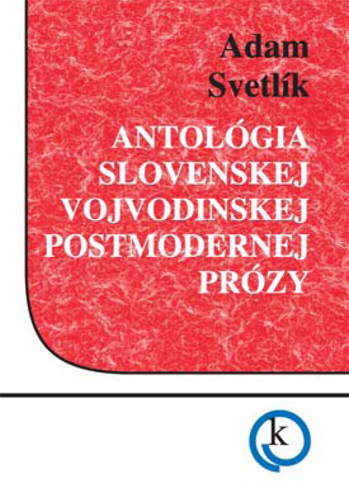 Antológia slovenskej vojv. postmodernej prózy